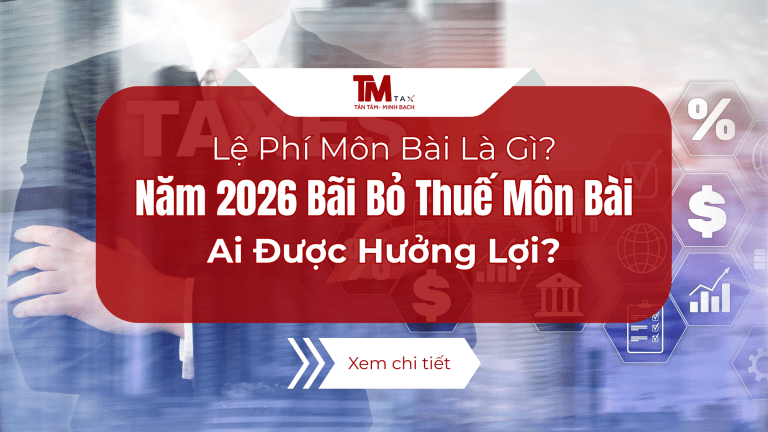 Lệ phí môn bài là gì? Bị bãi bỏ chính thức năm 2026